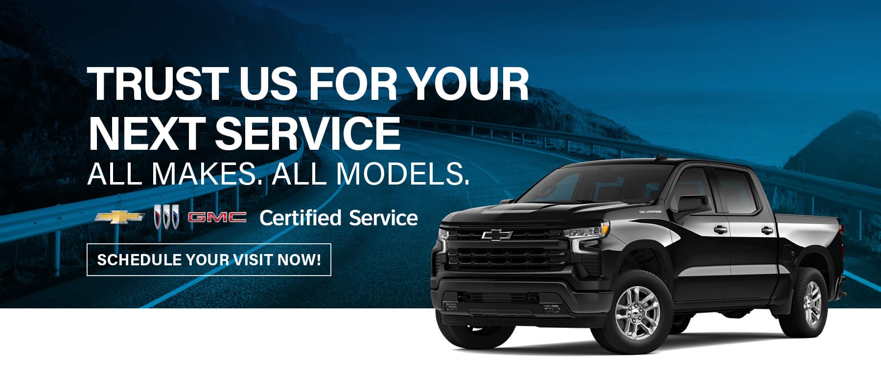Chevrolet and GMC truck on a highway promoting certified service for all makes and models. Schedule your visit now.
